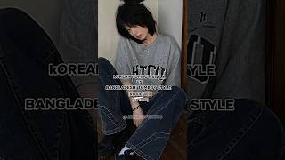 Korean Tomboy Style Vs Bangladeshi Tomboy Style Pls Sub