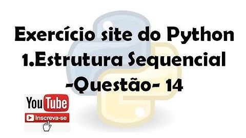 Exercício site do python 1. Estrutura Sequencial (Questão 14)