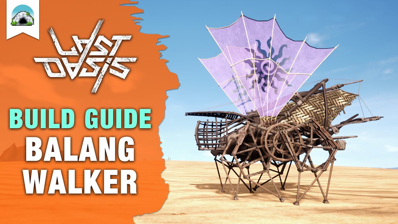 Balang Walker Build Guide & Speed Build Last Oasis YouTube