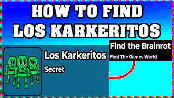 How To Find LOS KARKERITOS in FIND THE BRAINROT ROBLOX [UPDATE] [walkthrough]