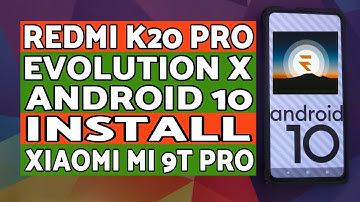 Redmi K20 Pro | Install Evolution X Rom | Xiaomi Mi 9T Pro | Android 10