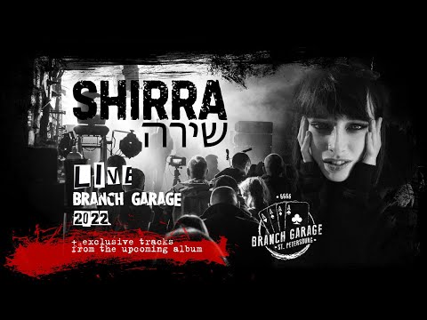 SHIRRA / שירה LIVE || BRANCH GARAGE 2022