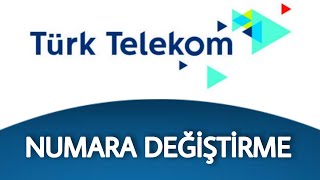 Türk Telekom Numara Değiştirme (Faturalı - Faturasız)