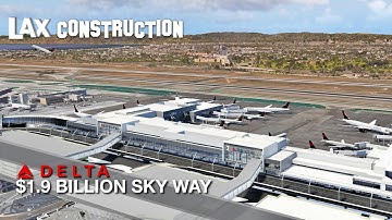 LAX Construction $1.9 Billion Delta Sky Way Construction Update