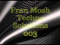 Capture de la vidéo Fran Mosh Techno Solutions 003 (Terence Fixmer,Gary Beck,Advanced Human,Ben Sims...)