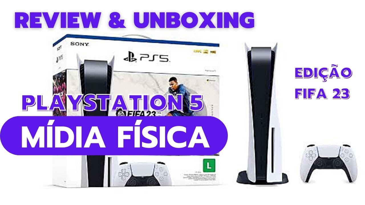 🔴Review & Unboxing Playstation 5 Midia Fisica - Edição Fifa 23 