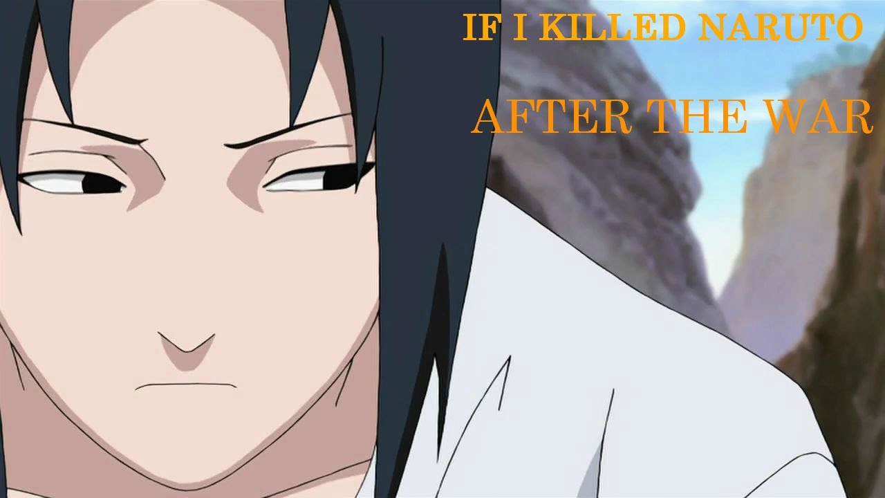 WHAT IF SASUKE KILLED NARUTO AFTER THE WAR YouTube