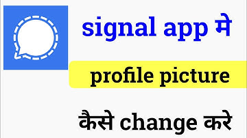 signal app me dp kaise lagaye/signal app me profile picture kaise lagaye /signal app me dp change