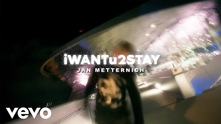 Jan Metternich - iWANTu2STAY (Official Music Video)