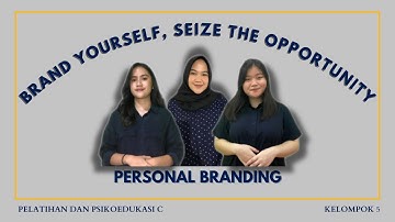Brand Yourself, Seize the Opportunity! - Kelompok 5