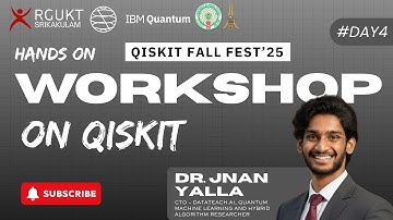 QISKIT HANDS-ON WORKSHOP BY DR.JNAN YALLA | DAY 4 | QISKIT FALL FEST