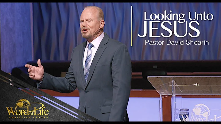 Looking Unto Jesus | Pastor David Shearin
