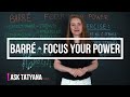 Ask Tatyana - Barré focus your power - Tutorial