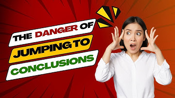 The Danger of Jumping to Conclusions