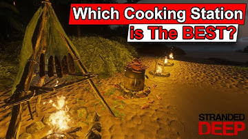 Stranded Deep - Which Cooking Station is the best?