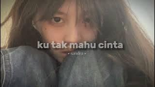 ku tak mahu cinta - speed up