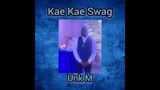 Kae Kae Swag-Unk M (Official Audio)