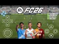 FIFA 2026 PPSSPP ORIGINAL Android Offline HD Graphics | EA FC 26 PPSSPP 4K Camera New Kits &amp;Transfer