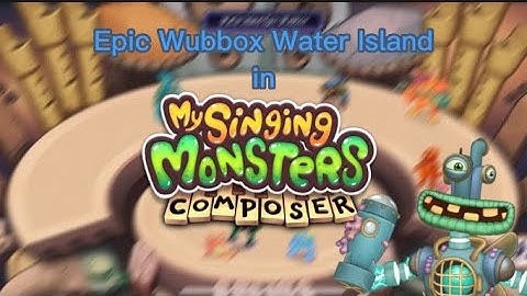 Water Island Epic Wubbox in MSM Composer