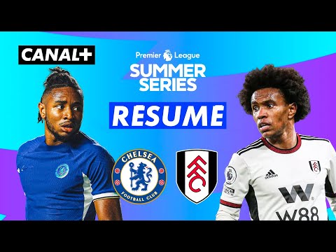 Le résumé de Chelsea / Fulham - Premier League Summer Series 2023-24