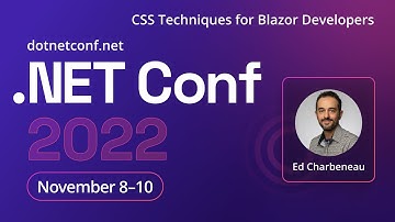 CSS Techniques for Blazor Developers | .NET Conf 2022