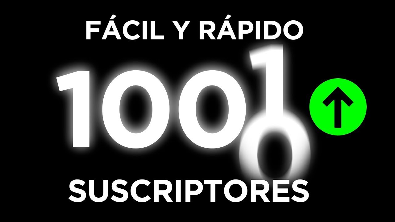 Cómo conseguir 1000 suscriptores en YOUTUBE RÁPIDO