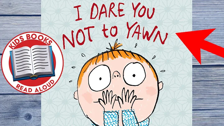 I Dare You Not to Yawn - Kids Books Read Aloud - DayDayNews