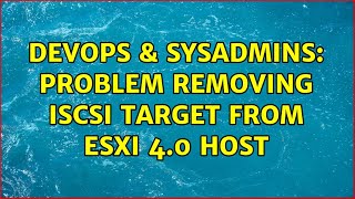 Famous DevOps & SysAdmins: Problem removing iSCSI target from ESXi 4.0 host Profile