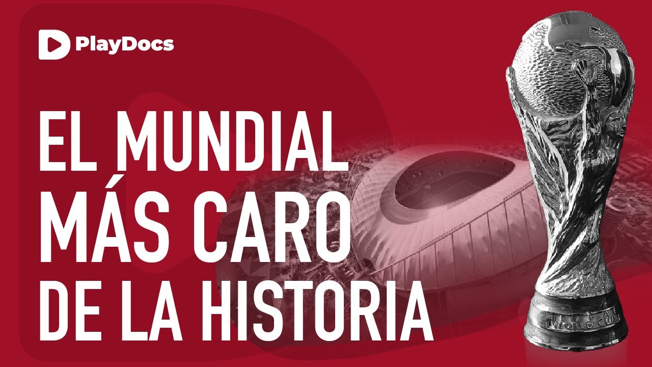 EL MUNDIAL MÁS CARO DE LA HISTORIA