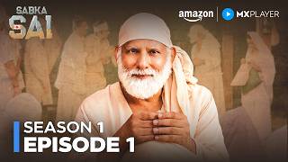 The real power of Sai Baba | Sabka Sai S1 Full Episode 1 | Raj Arjun | Web Series | Amazon MX Player