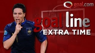 The Goal Line Extra Time - Samir Nasri attacks French media and 'Pole of the Day'