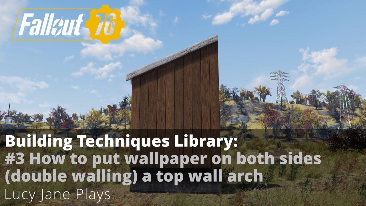 Fallout 76 how to put wallpaper on both sides double walling a top