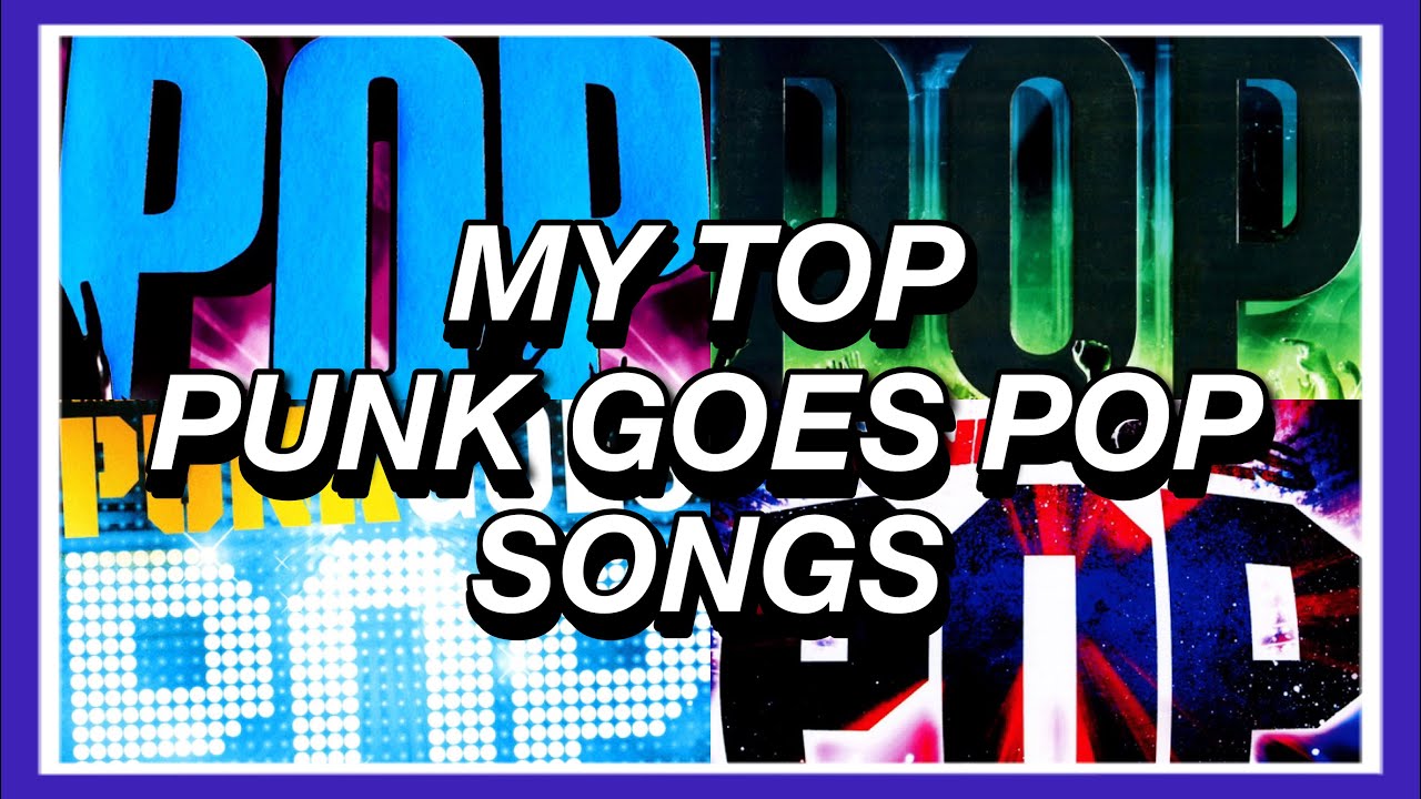 Geboorte geven Een bezoek aan grootouders kalf My Top Punk Goes Pop Songs! 🎸 - YouTube
