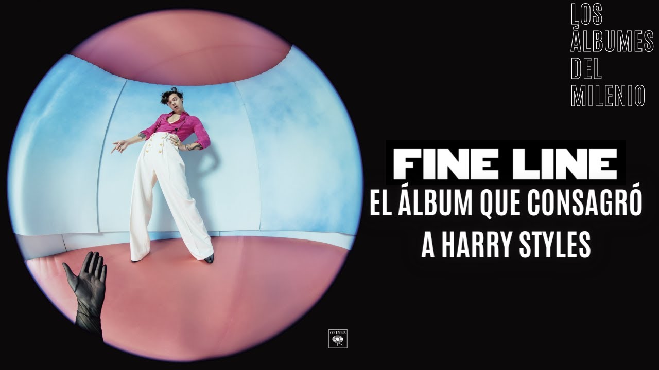 FINE LINE: EL ÁLBUM QUE CONSAGRÓ A HARRY STYLES - Los Álbumes del ...