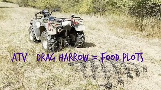 Using a Drag Harrow pulled with an ATV to install late season food plots