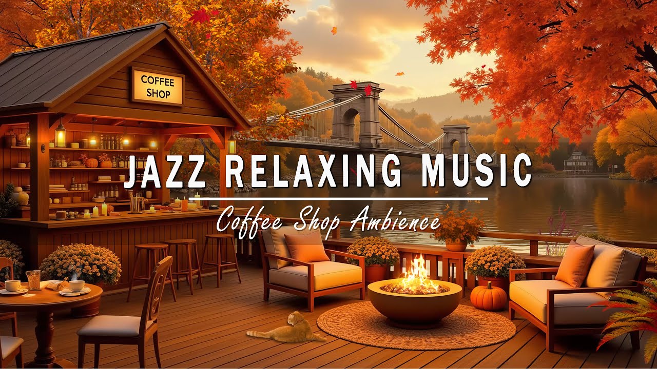 Jazz Relaxing Music & Cozy Fall Coffee Shop Ambience 🍂 Warm Jazz ...