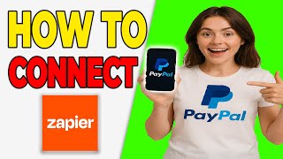 How To Connect PayPal To Zapier in 2026