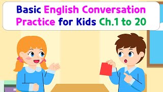Basic English Conversation Practice for Kids | Chapter 1 to 20