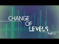 Change of levels  part two  dr tonya s hall