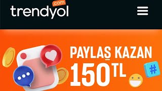 Trendyol Bedava 150 Tl Kazanma Trendyol Paylaş Kazan Kampanyası 2022