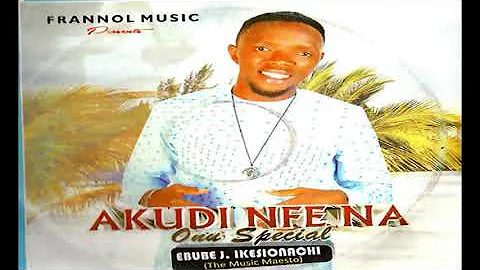 Ebube J. Ikesionachi  Akudi Nfe Na Onu Latest 2020 Nigerian High life Music