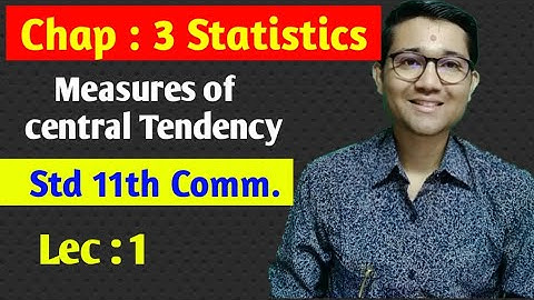 Std 11th | Chp 3 | Lec 1 | Measures of Central Tendency | English Medium | GSEB |