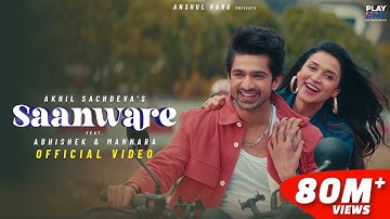 Saanware - Akhil Sachdeva | Abhishek Kumar | Mannara Chopra | Anshul Garg