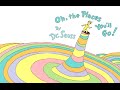 Oh the places youll go by dr suess  read aloud childrens book