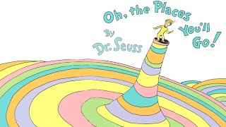 Oh, The Places You'll Go! by Dr. Suess | Read Aloud Children's Book