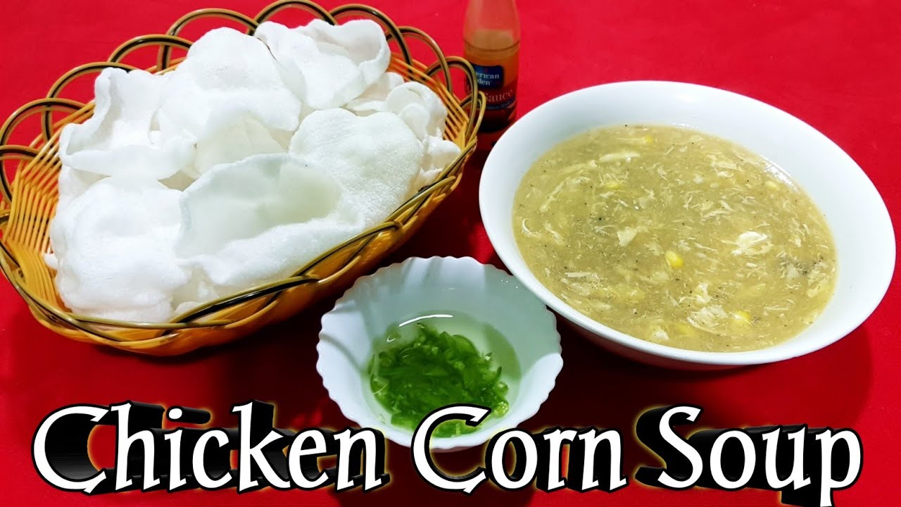 Chicken Corn soup Chicken Corn soup chineseRestaurant style chicken