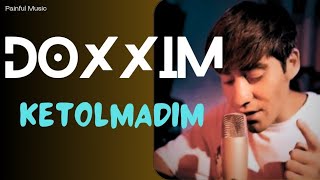 Doxxim - Ketolmadim (With Lyrics)
