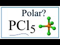 Polarity and Structure of PCl5