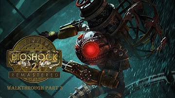 Bioshock 2 Remastered - Hard Difficulty walkthrough part 3
