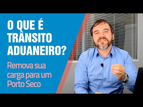 O que é Trânsito Aduaneiro?